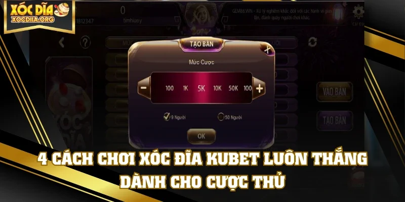 4 Cách Chơi Xóc Đĩa KUBET Luôn Thắng Dành Cho Cược Thủ