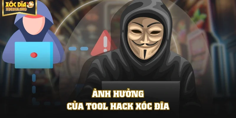 Ảnh hưởng của tool hack Xóc Đĩa