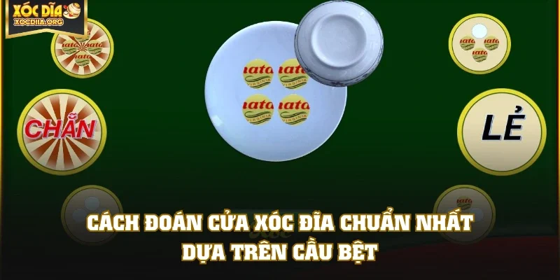 Cách đoán cửa Xóc Đĩa chuẩn nhất dựa trên cầu bệt