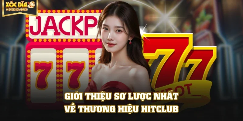 Giới thiệu sơ lược nhất về thương hiệu HITCLUB