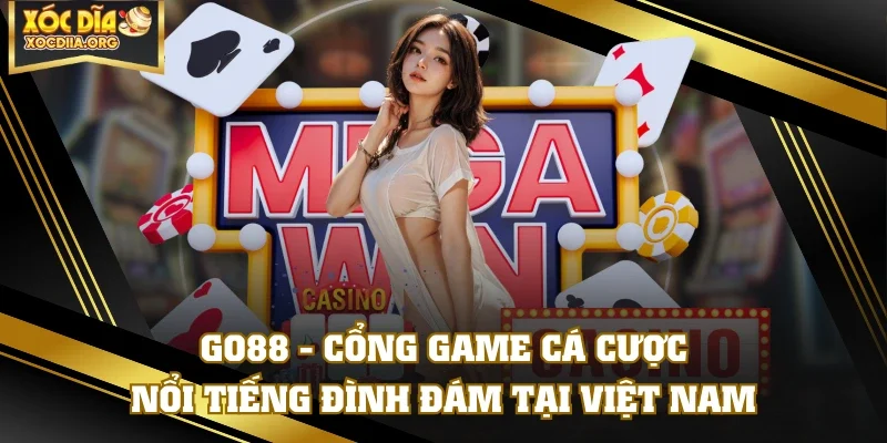 GO88 - Cổng Game Cá Cược Nổi Tiếng Đình Đám Tại Việt Nam