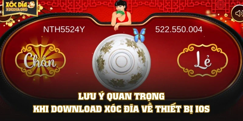 Lưu ý quan trọng khi download Xóc Đĩa về thiết bị IOS