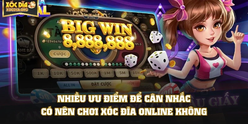 Nhiều ưu điểm để cân nhắc có nên chơi xóc đĩa online không