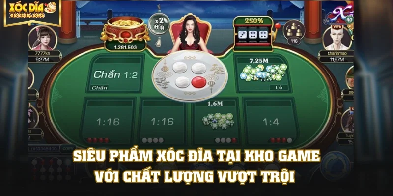 Siêu phẩm xóc đĩa tại kho game với chất lượng vượt trội