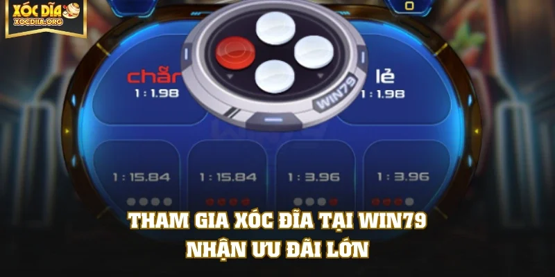 Tham gia xóc đĩa tại WIN79 nhận ưu đãi lớn