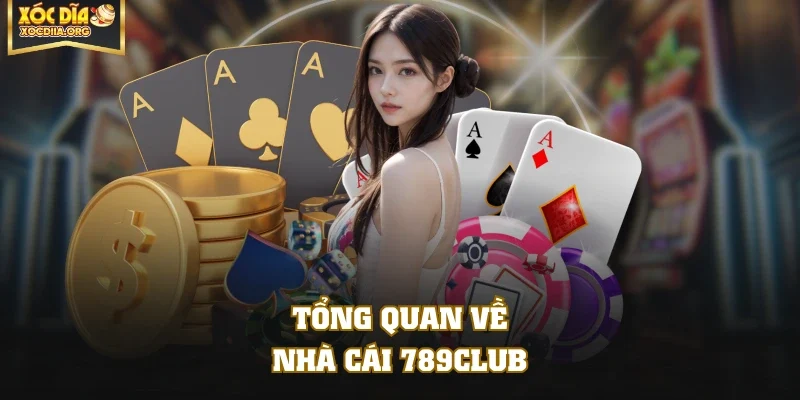 Tổng quan về nhà cái 789CLUB