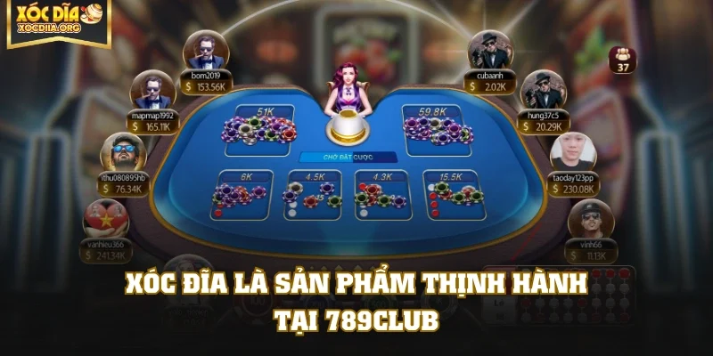 Xóc đĩa là sản phẩm thịnh hành tại 789CLUB
